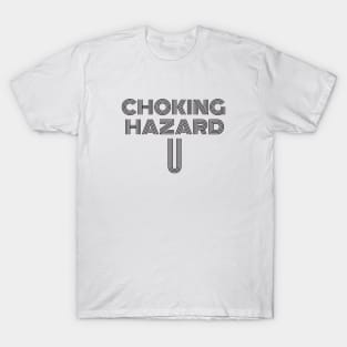 Choking Hazard T-Shirt